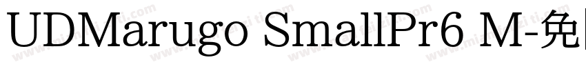 UDMarugo SmallPr6 M字体转换
